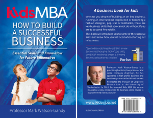 KidsMBA - How to build a Successful Business: Essential Skills and Know-How for Future Billionaires